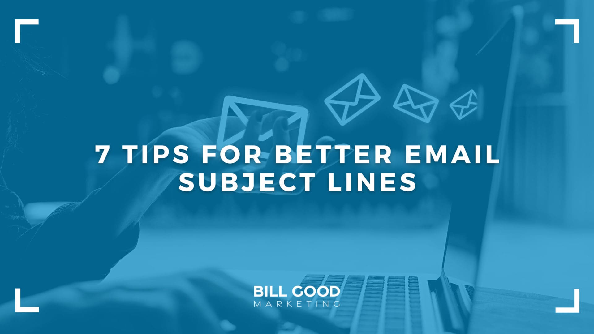 7 Tips for Better Subject Lines - Financial Advisors - BGM