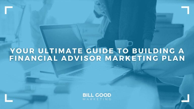 Your Ultimate Guide to Building a Financial Advisor Marketing Plan