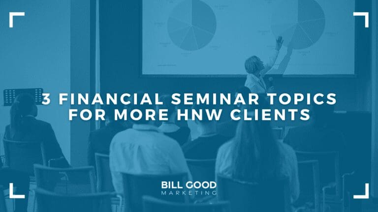 3 Financial Seminar Topics for More HNW Clients