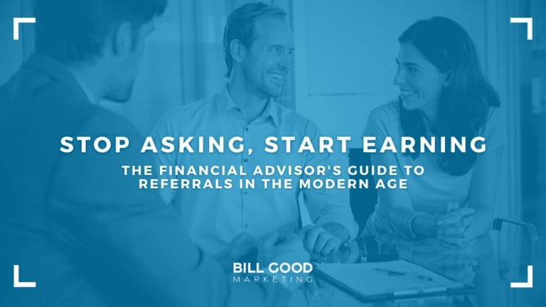 BLOG IMAGE Stop Asking Start Earning The Financial Advisors Guide to Referrals in the Modern Age