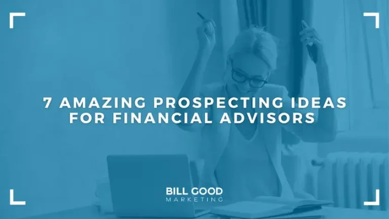 7 Amazing Prospecting Ideas for Financial Advisors