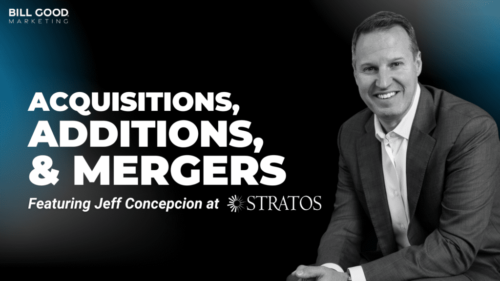 Acquisitions, Additions, and Mergers with Jeff Concepcion